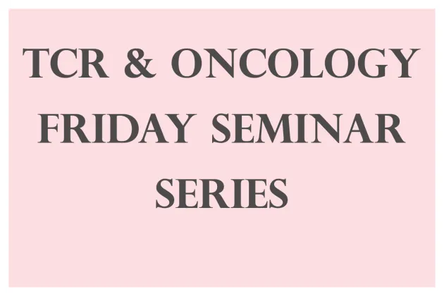 "TCR & Oncology Friday Seminar Series" text in dark grey on light pink Lund University color palette background.